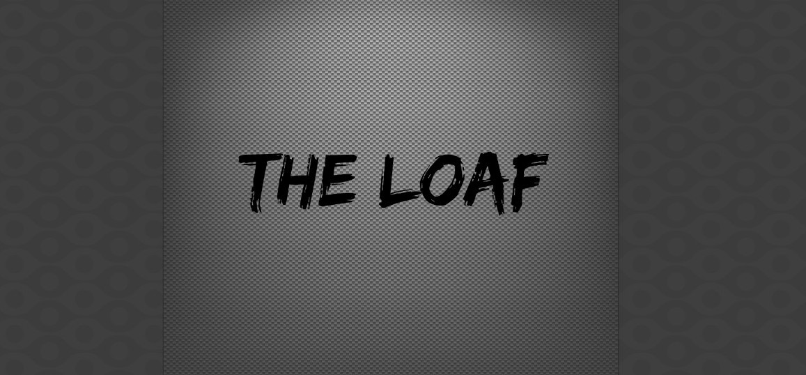 The Loaf